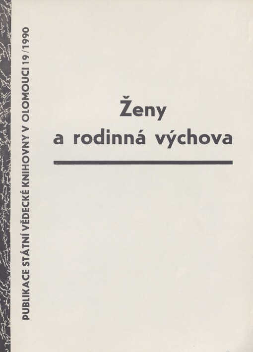 Ženy a rodinná výchova: výběrová bibliografie neperiodických publikací z fondu SVK v Olomouci