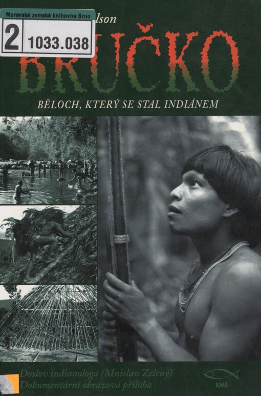 Bručko: [běloch, který se stal Indiánem]