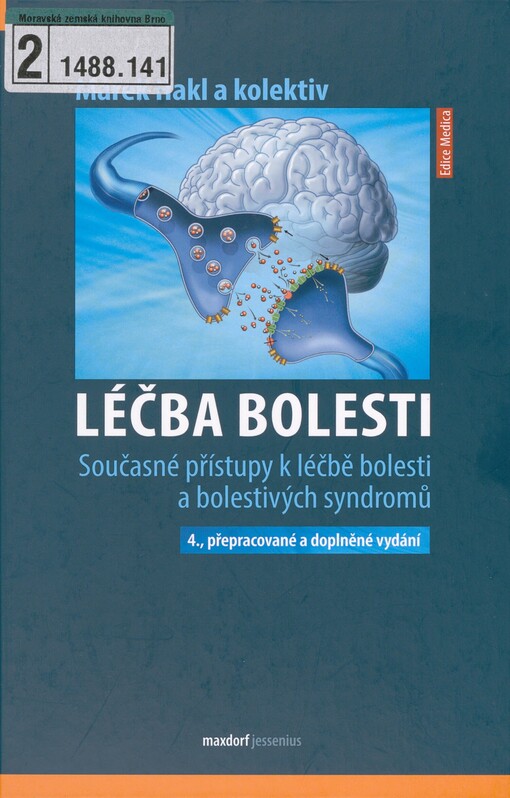 Léčba bolesti: současné přístupy k léčbě bolesti a bolestivých syndromů