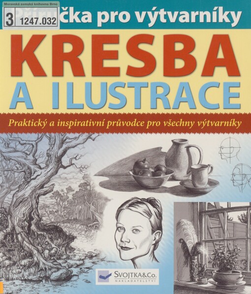 Kresba a ilustrace: příručka pro výtvarníky : praktický a inspirativní průvodce pro všechny výtvarníky