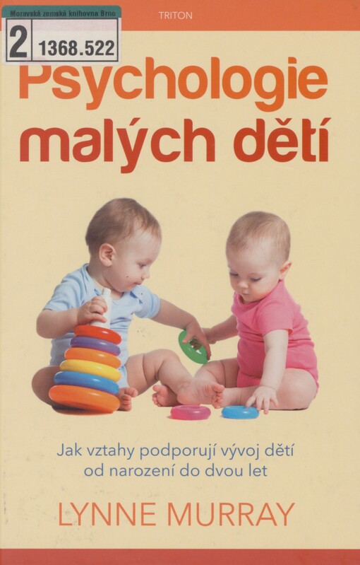 Psychologie malých dětí: jak vztahy podporují vývoj dětí od narození do dvou let