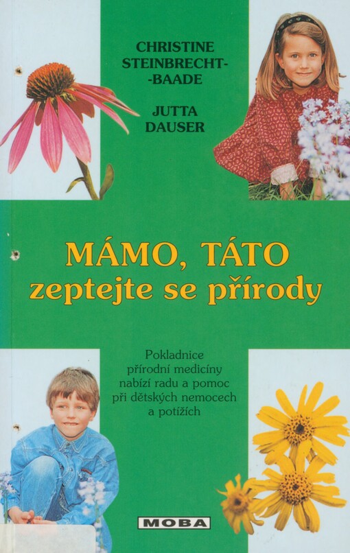 Mámo, táto, zeptejte se přírody: přírodní a rychlá pomoc doma a na cestách