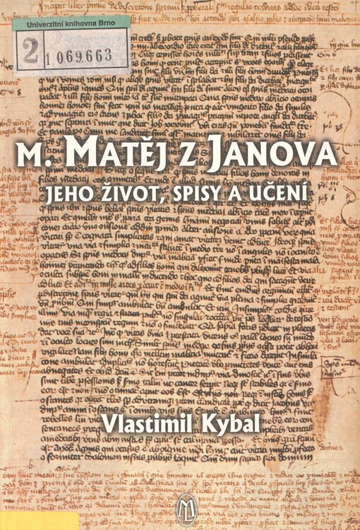 M. Matěj z Janova: jeho život, spisy a učení