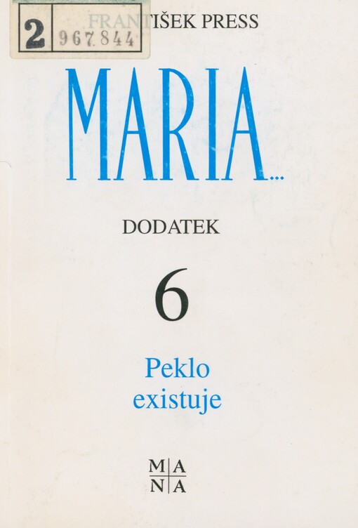 Maria: Mariánská zjevení a poselství lidem 20.století. Dodatek 6. Peklo existuje