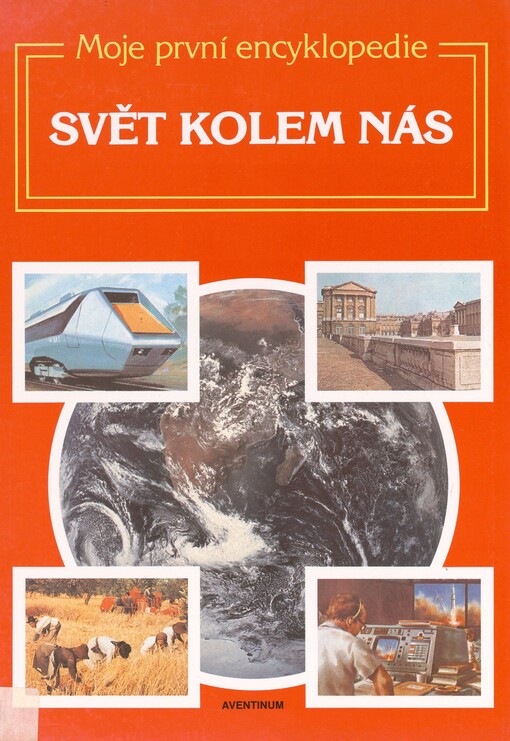 Moje první encyklopedie Svět kolem nás