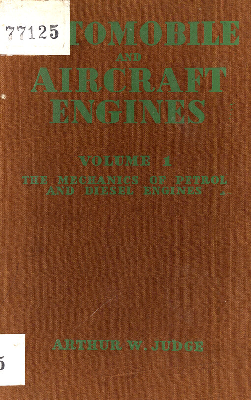 Automobile and aircraft engines. Vol. 1, The mechanics of petrol and Diesel engines