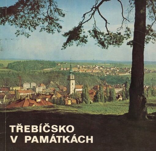 Třebíčsko v památkách revolučního a dělnického hnutí, uměleckohistorických a přírodních