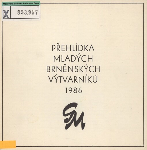 Přehlídka mladých brněnských výtvarníků 1986: [Brno, Galerie mladých, leden - únor 1987]