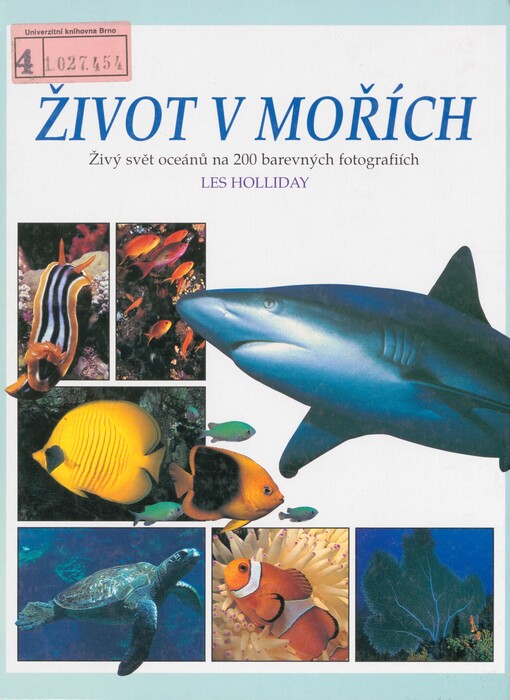 Život v mořích: [živý svět oceánů na 200 barevných fotografiích]
