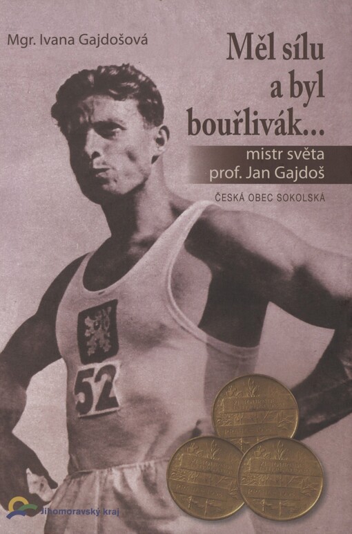 Měl sílu a byl bouřlivák--: mistr světa prof. Jan Gajdoš
