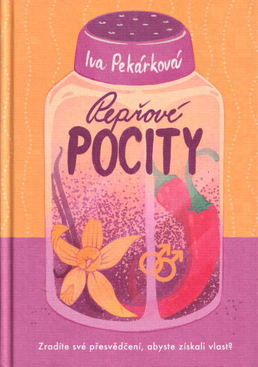 Pepřové pocity : zradíte své přesvědčení, abyste získali vlast?