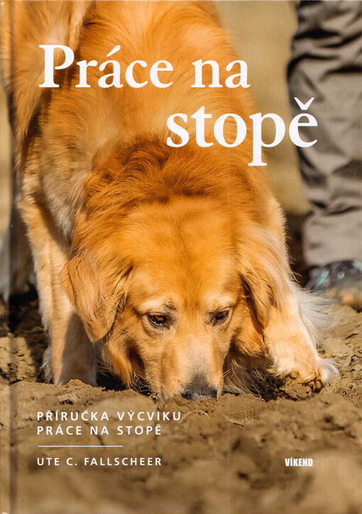 Práce na stopě : příručka výcviku práce na stopě