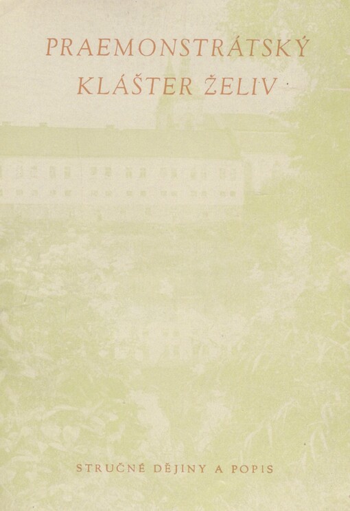 Praemonstrátský klášter Želiv: stručné dějiny a popis