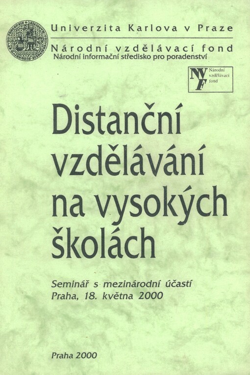 Distanční vzdělávání na vysokých školách: seminář s mezinárodní účastí dne 18. května 2000 v Praze