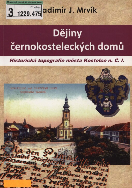 Dějiny černokosteleckých domů: historická topografie města Kostelce nad Černými lesy
