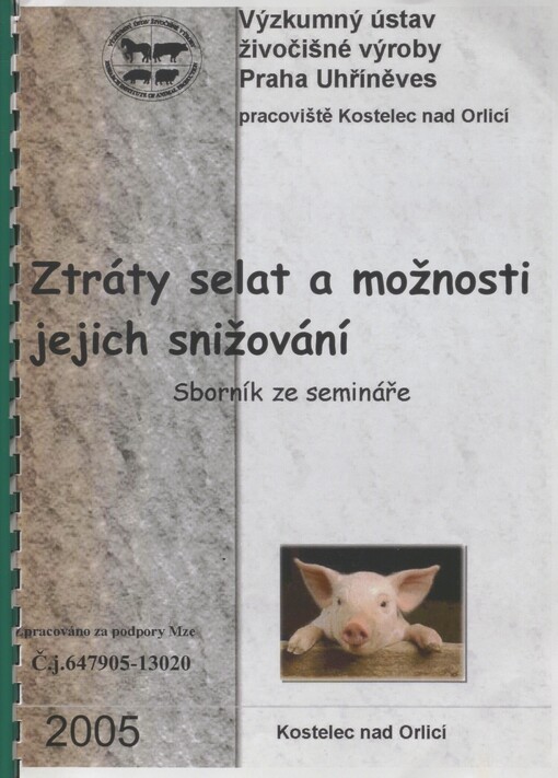 Ztráty selat a možnosti jejich snižování: sborník ze semináře : Kostelec nad Orlicí, 24.11.2005