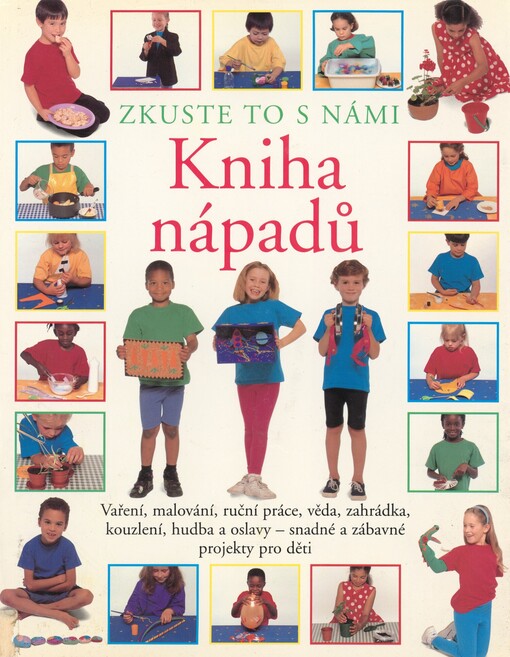 Kniha nápadů: snadné a zábavné projekty pro děti