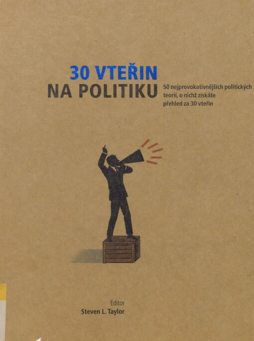 30 vteřin na politiku: 50 nejprovokativnějších politických teorií, o nichž získáte přehled za 30 vteřin