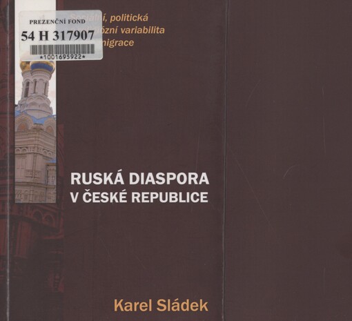 Ruská diaspora v České republice: sociální, politická a religiózní variabilita ruských migrantů
