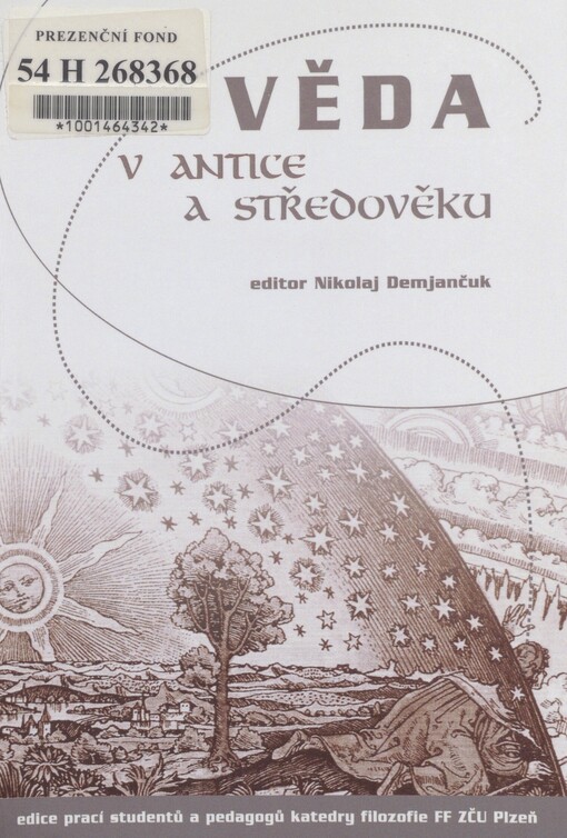 Věda v antice a středověku: [sborník příspěvků Evropská kulturní studia 2005/2006]