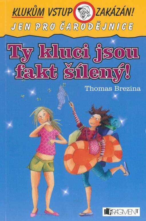 Ty kluci jsou fakt šílený!