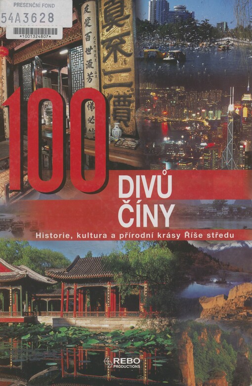 100 divů Číny: historie, kultura a přírodní krásy Říše středu
