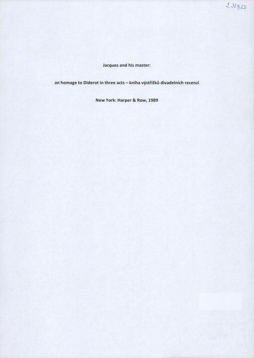 [Jacques and his master]: [a homage to Diderot in three acts] : [výstřižky divadelních recenzí díla] : [Harper & Row]