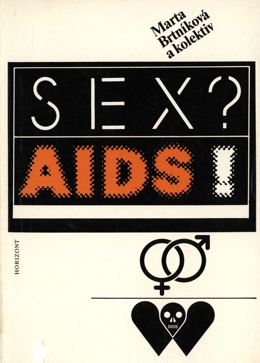 Sex?: AIDS! : materiály ze semináře Sexuální zdraví - součást zdravého způsobu života konaného v roce 1988 v Brně