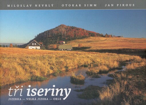 Tři iseriny: Jizerka - Velká Jizera - Orle