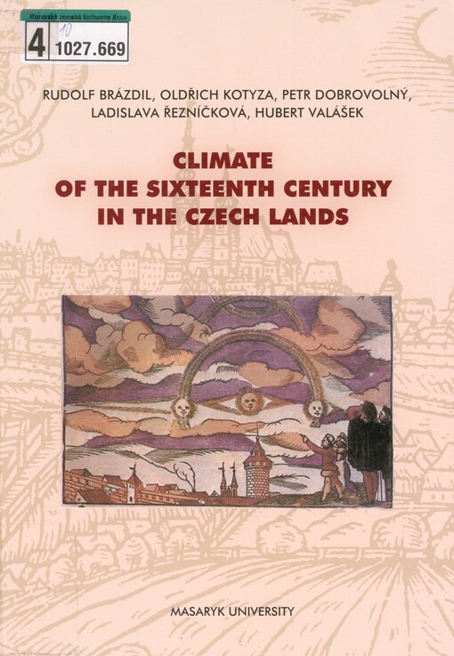 History of weather and climate in the Czech Lands. Volume X. Climate of the sixteenth century in the Czech Lands