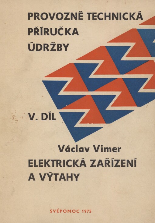 Provozně technická příručka údržby. Díl 5. Elektrická zařízení a výtahy