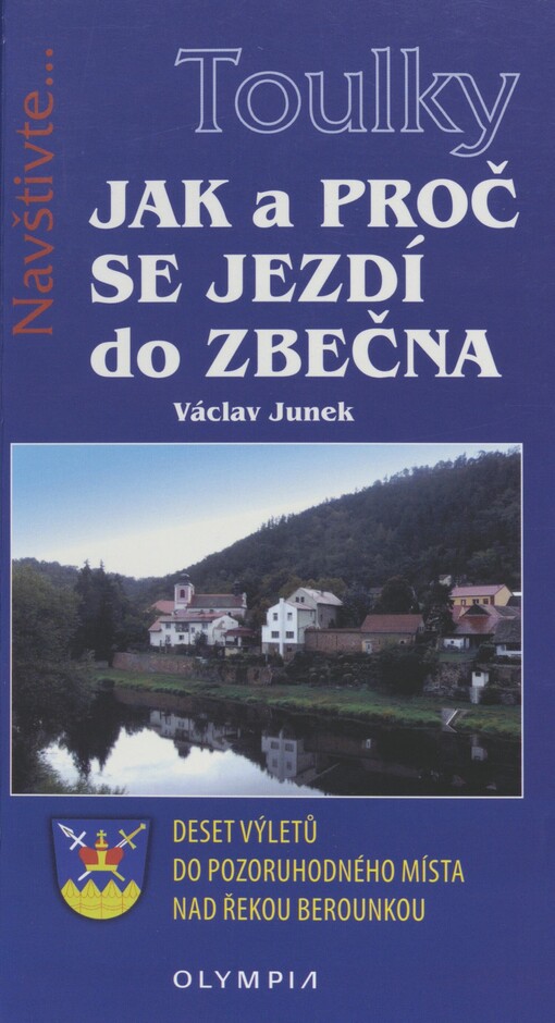 Jak a proč se jezdí do Zbečna: deset výletů do pozoruhodného místa nad řekou Berounkou