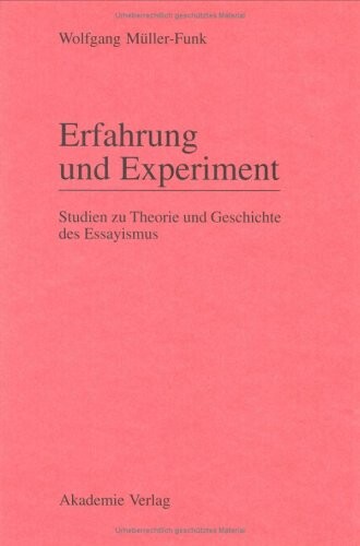 Erfahrung und Experiment : Studien zu Theorie und Geschichte des Essayismus