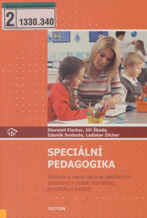 Speciální pedagogika: edukace a rozvoj osob se specifickými potřebami v oblasti somatické, psychické a sociální : učebnice pro studenty učitelství