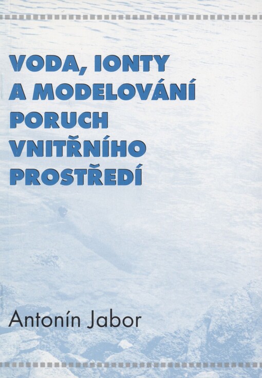 Voda, ionty a modelování poruch vnitřního prostředí