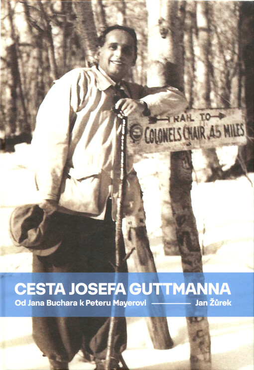 Cesta Josefa Guttmanna : od Jana Buchara k Peteru Mayerovi