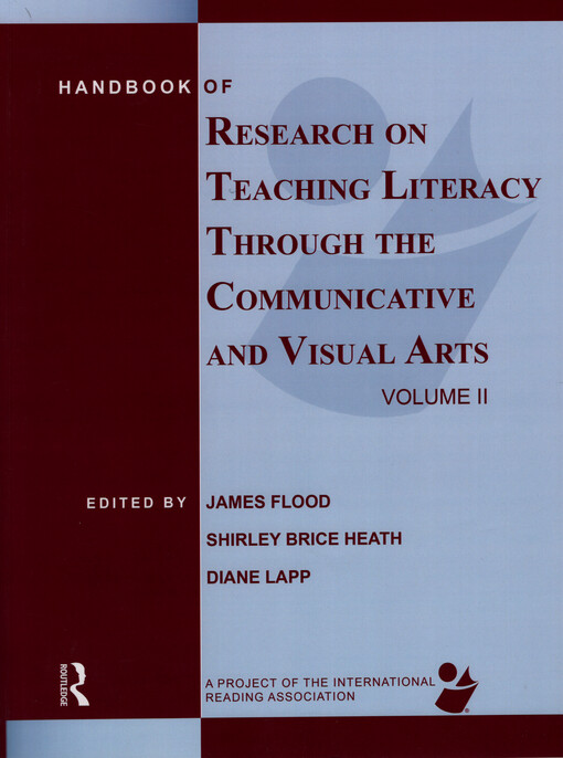 Handbook of research on teaching literacy through the communicative and visual arts. Volume II
