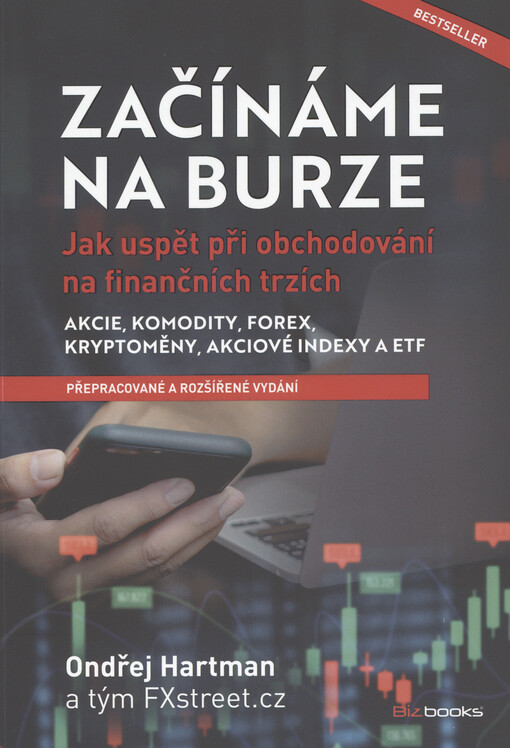 Začínáme na burze : jak uspět při obchodování na finančních trzích : akcie, komodity, forex, kryptoměny, akciové indexy a ETF