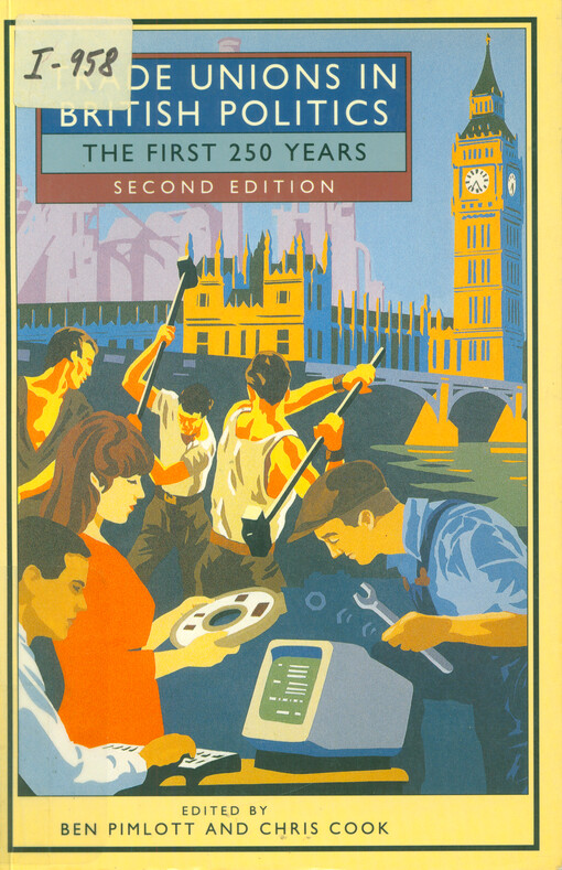 Trade unions in British politics : the first 250 years