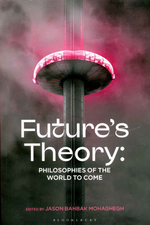 Future's theory : philosophies from the worlds to come