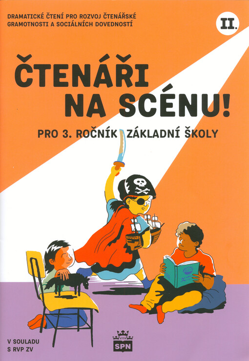 Čtenáři na scénu! : dramatické čtení pro rozvoj čtenářské gramotnosti a sociálních dovedností. II., Pro 3. ročník základní školy