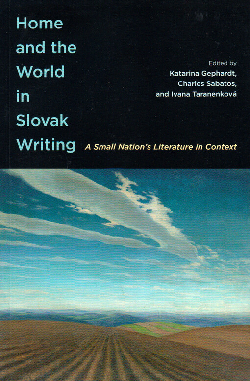 Home and the world in Slovak writing : a small nation's literature in context