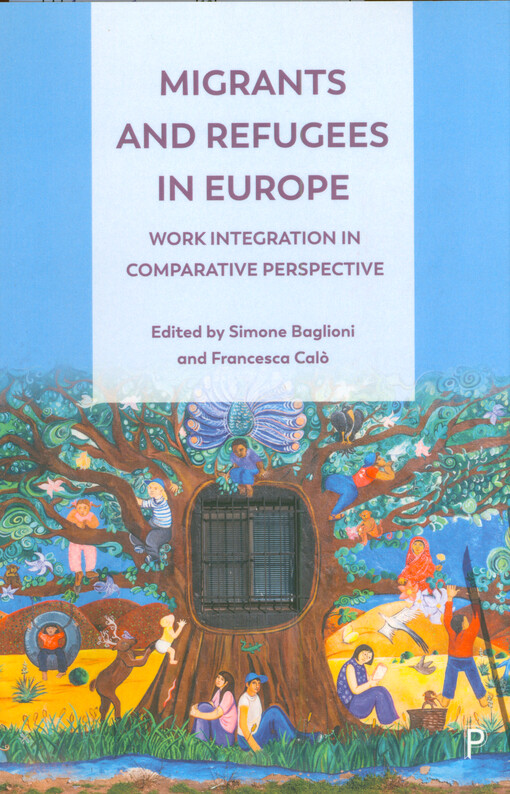 Migrants and refugees in Europe : work integration in comparative perspective