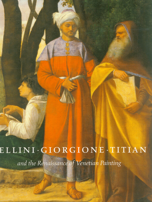 Bellini, Giorgione, Titian and the Renaissance of Venetian painting