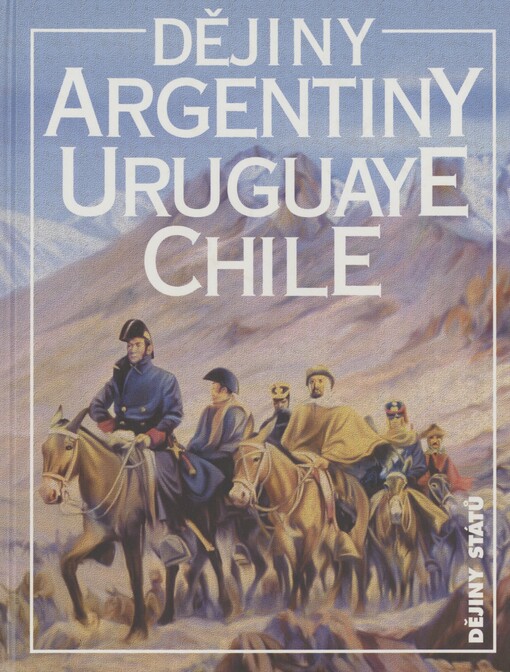 Dějiny Argentiny, Uruguaye, Chile