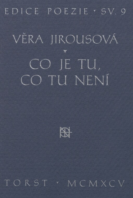 Co je tu, co tu není: básně z let 1964-1994