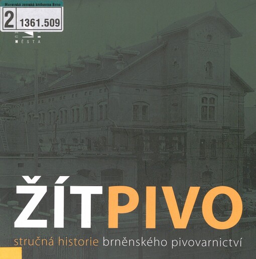 Žít pivo: stručná historie brněnského pivovarnictví