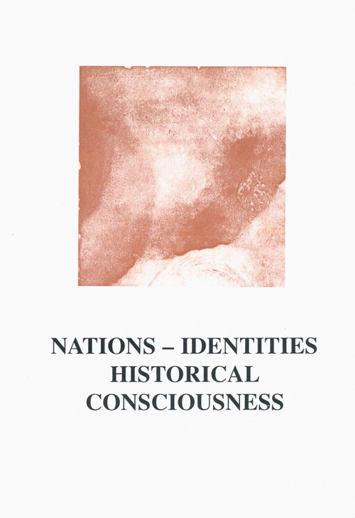 Nations - identities, historical consciousness: volume dedicated to Prof. Miroslav Hroch