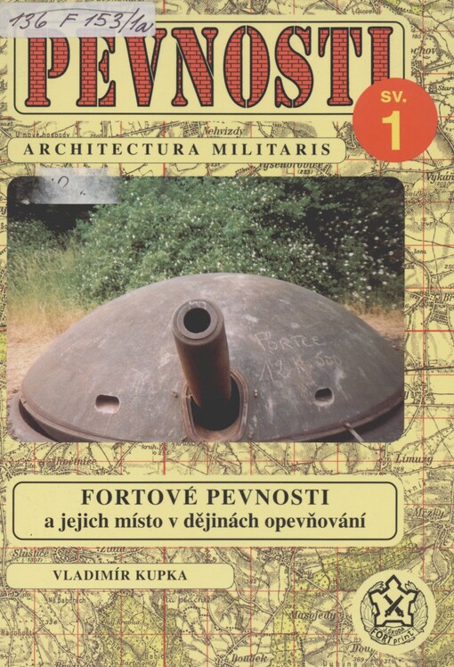 Fortové pevnosti a jejich místo v dějinách opevňování