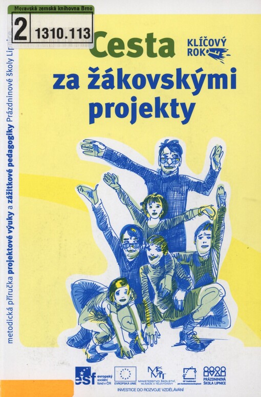 Cesta za žákovskými projekty: metodická příručka projektové výuky a zážitkové pedagogiky Prázdninové školy Lipnice
